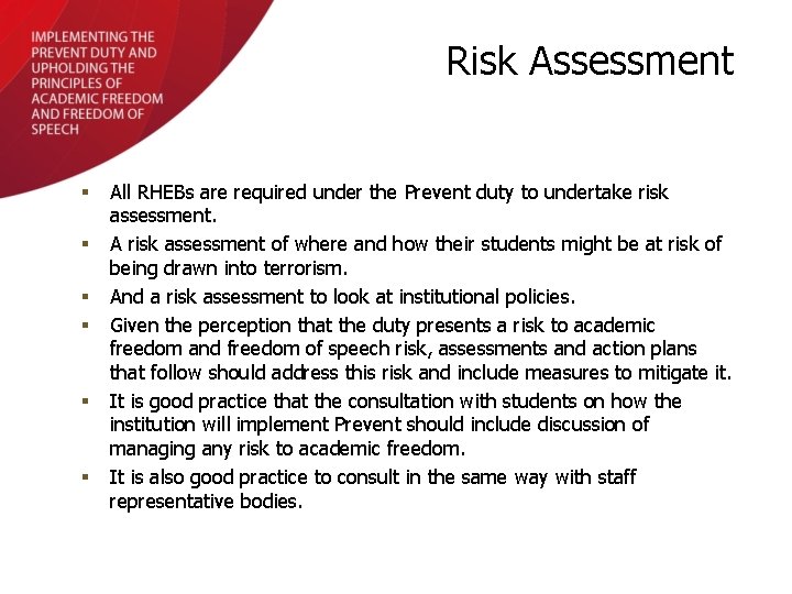 Risk Assessment § § § All RHEBs are required under the Prevent duty to