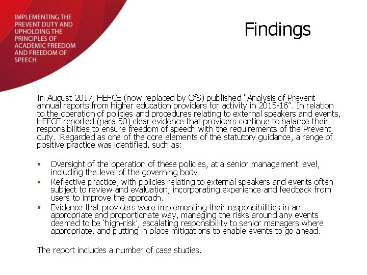 Findings In August 2017, HEFCE (now replaced by Of. S) published “Analysis of Prevent