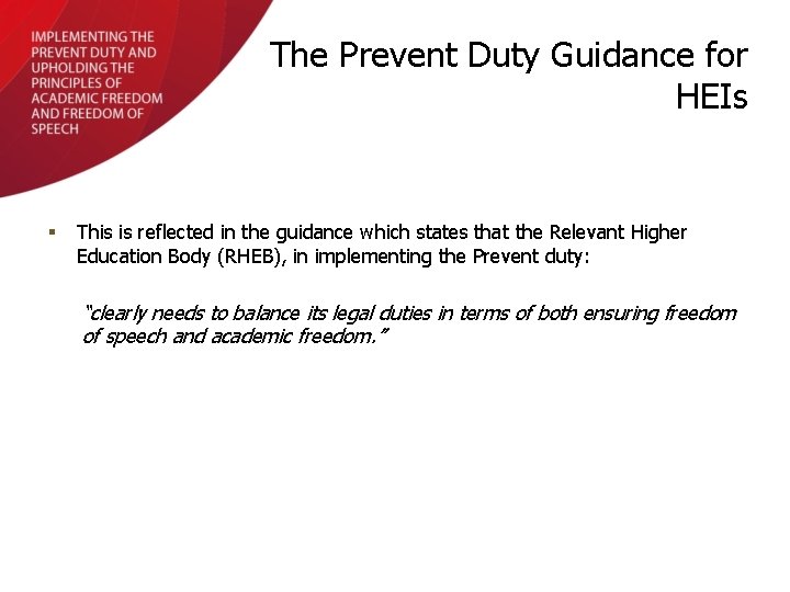 The Prevent Duty Guidance for HEIs § This is reflected in the guidance which