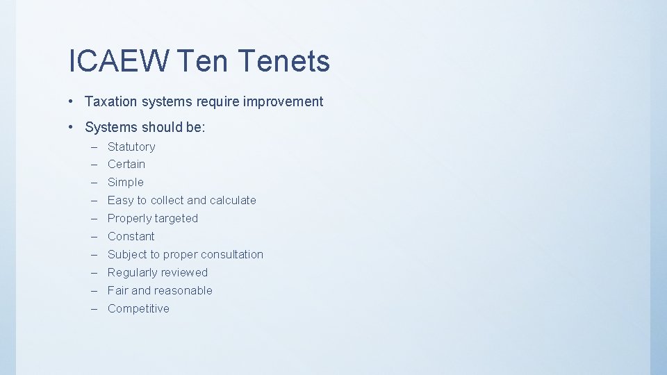 ICAEW Tenets • Taxation systems require improvement • Systems should be: – – –