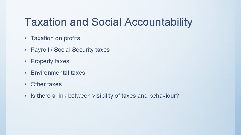 Taxation and Social Accountability • Taxation on profits • Payroll / Social Security taxes
