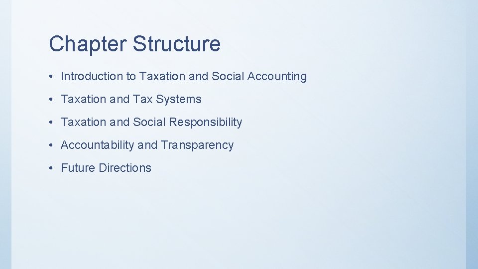 Chapter Structure • Introduction to Taxation and Social Accounting • Taxation and Tax Systems