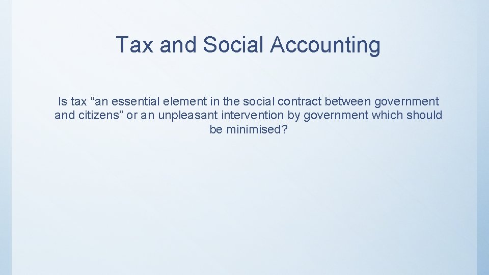 Tax and Social Accounting Is tax “an essential element in the social contract between