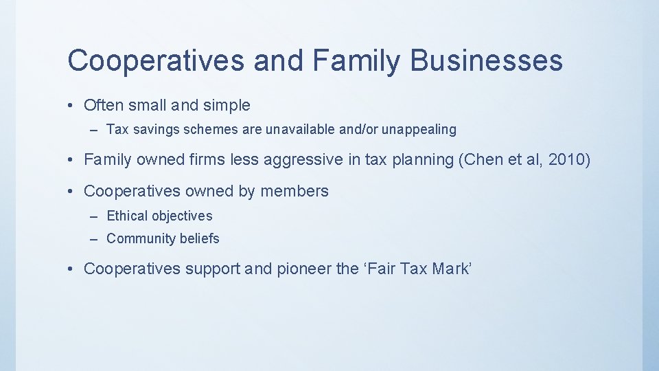 Cooperatives and Family Businesses • Often small and simple – Tax savings schemes are