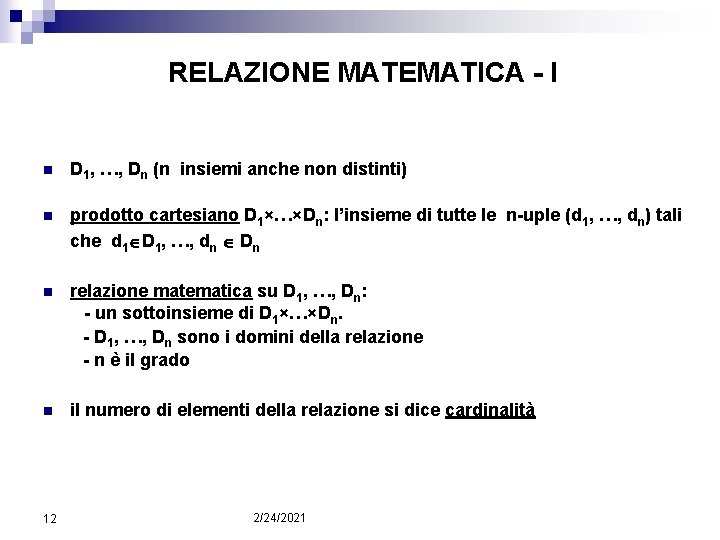 RELAZIONE MATEMATICA - I n D 1, …, Dn (n insiemi anche non distinti)