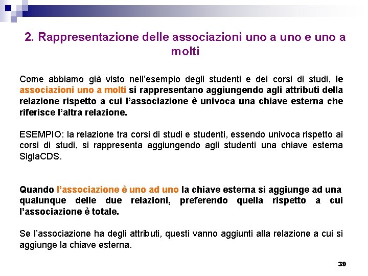 2. Rappresentazione delle associazioni uno a uno e uno a molti Come abbiamo già