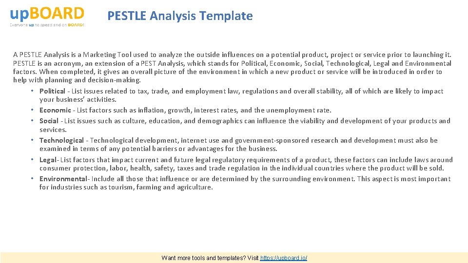 PESTLE Analysis Template A PESTLE Analysis is a Marketing Tool used to analyze the