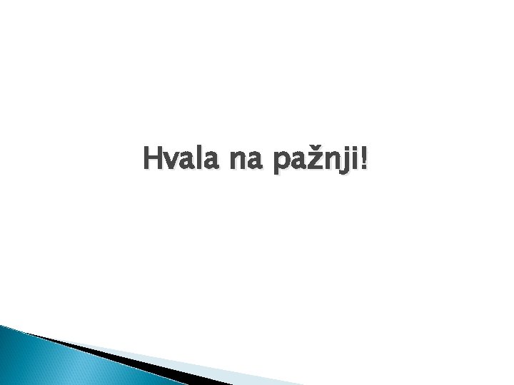 Hvala na pažnji! 