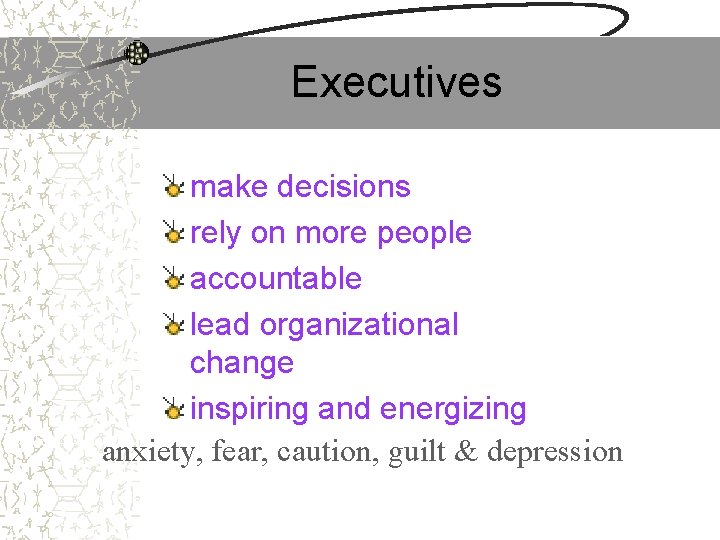 Executives make decisions rely on more people accountable lead organizational change inspiring and energizing
