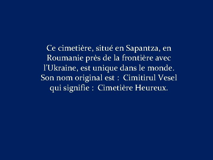 Ce cimetière, situé en Sapantza, en Roumanie près de la frontière avec l'Ukraine, est