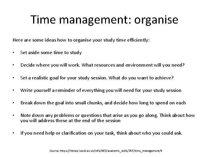 Time management: organise Here are some ideas how to organise your study time efficiently: