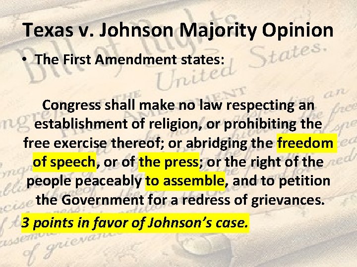 Texas v. Johnson Majority Opinion • The First Amendment states: Congress shall make no