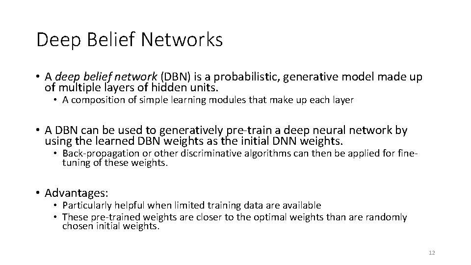 Deep Belief Networks • A deep belief network (DBN) is a probabilistic, generative model Deep Belief Networks • A deep belief network (DBN) is a probabilistic, generative model