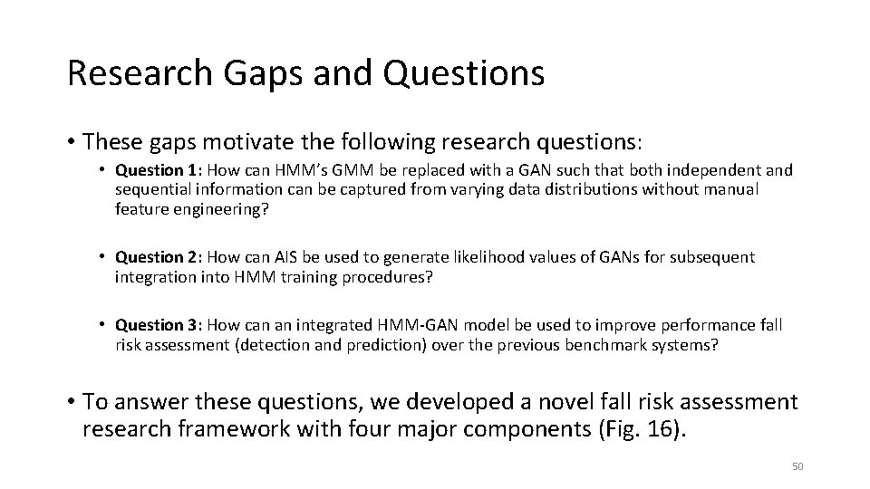 Research Gaps and Questions • These gaps motivate the following research questions: • Question Research Gaps and Questions • These gaps motivate the following research questions: • Question