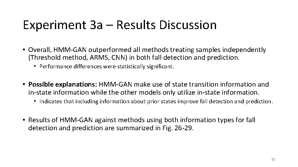 Experiment 3 a – Results Discussion • Overall, HMM-GAN outperformed all methods treating samples Experiment 3 a – Results Discussion • Overall, HMM-GAN outperformed all methods treating samples
