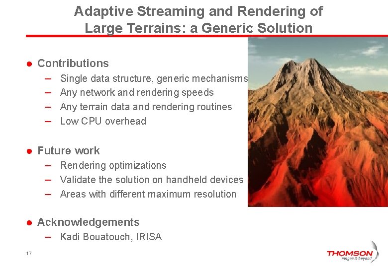 Adaptive Streaming and Rendering of Large Terrains: a Generic Solution l Contributions – –