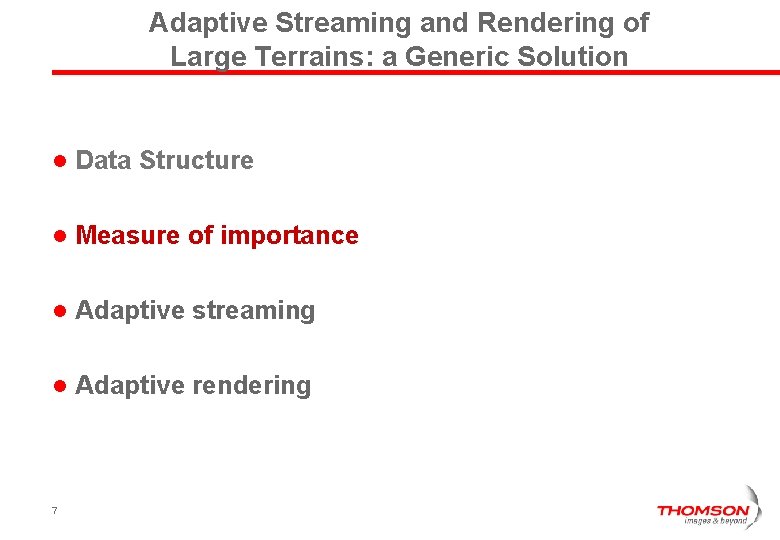 Adaptive Streaming and Rendering of Large Terrains: a Generic Solution l Data Structure l