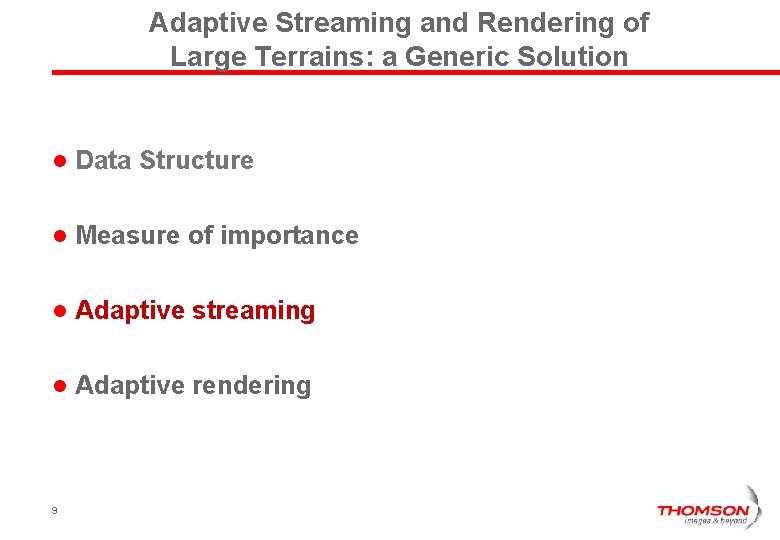 Adaptive Streaming and Rendering of Large Terrains: a Generic Solution l Data Structure l