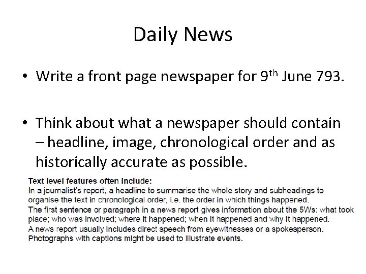 Daily News • Write a front page newspaper for 9 th June 793. •