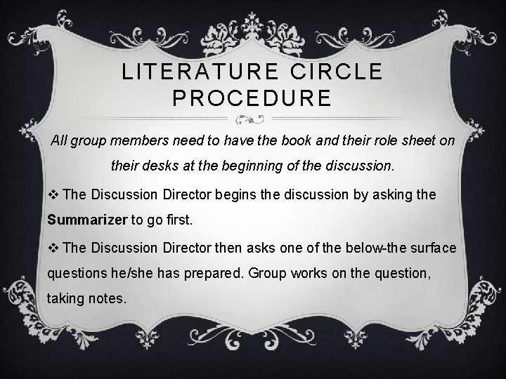 LITERATURE CIRCLE PROCEDURE All group members need to have the book and their role