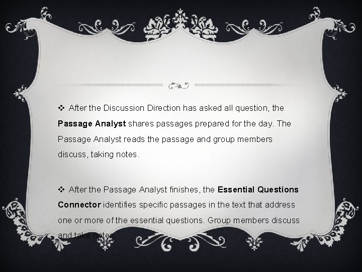 v After the Discussion Direction has asked all question, the Passage Analyst shares passages