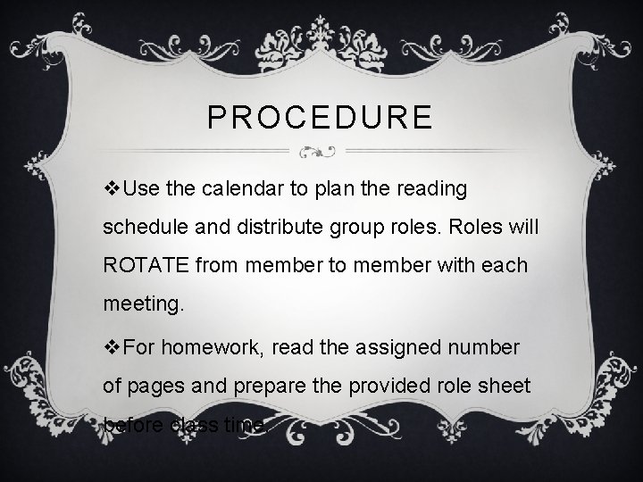 PROCEDURE v. Use the calendar to plan the reading schedule and distribute group roles.