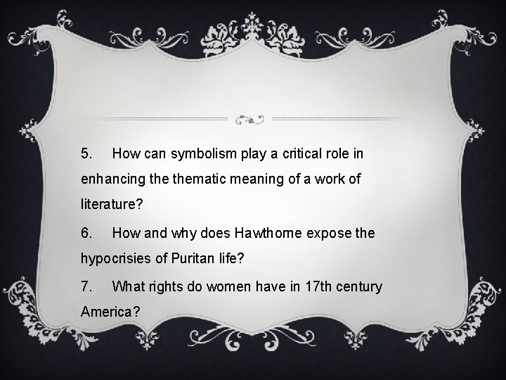 5. How can symbolism play a critical role in enhancing thematic meaning of a