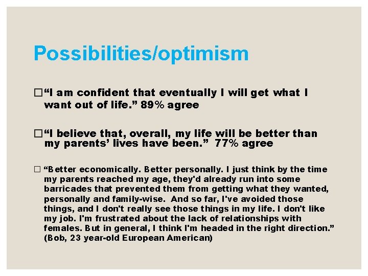 Possibilities/optimism � “I am confident that eventually I will get what I want out