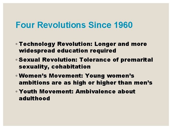 Four Revolutions Since 1960 ◦ Technology Revolution: Longer and more widespread education required ◦