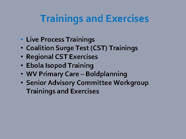 Trainings and Exercises • Live Process Trainings • Coalition Surge Test (CST) Trainings •