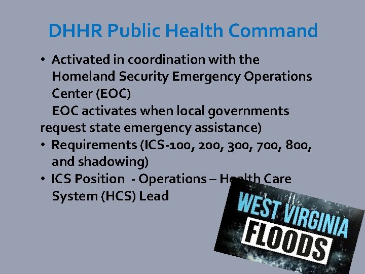 DHHR Public Health Command • Activated in coordination with the Homeland Security Emergency Operations