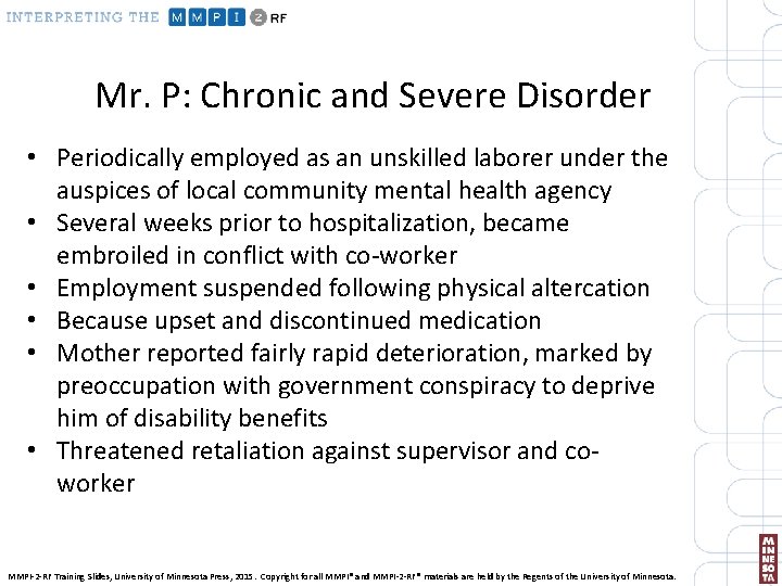 Mr. P: Chronic and Severe Disorder • Periodically employed as an unskilled laborer under