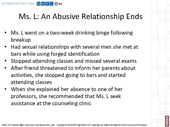 Ms. L: An Abusive Relationship Ends • Ms. L went on a two-week drinking