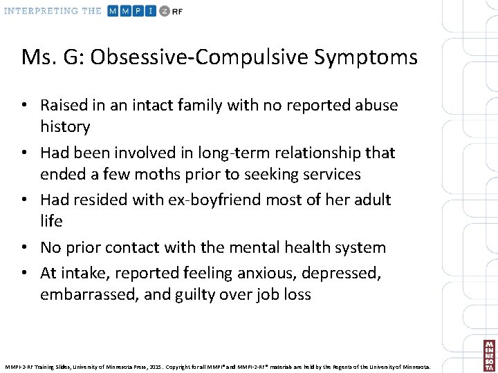 Ms. G: Obsessive-Compulsive Symptoms • Raised in an intact family with no reported abuse