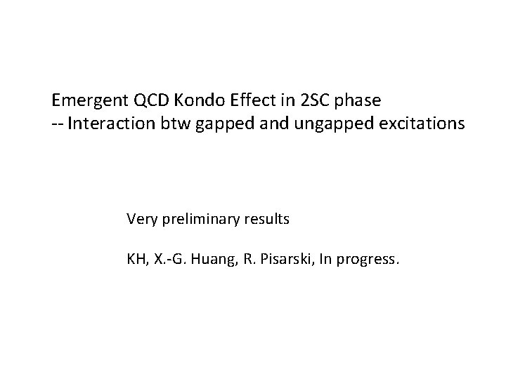 Qcd Kondo Effect Kh K Itakura S Ozaki