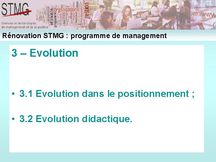 Rénovation STMG : programme de management 3 – Evolution • 3. 1 Evolution dans Rénovation STMG : programme de management 3 – Evolution • 3. 1 Evolution dans