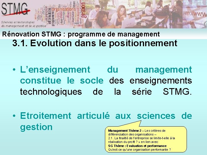 Rénovation STMG : programme de management 3. 1. Evolution dans le positionnement • L’enseignement Rénovation STMG : programme de management 3. 1. Evolution dans le positionnement • L’enseignement