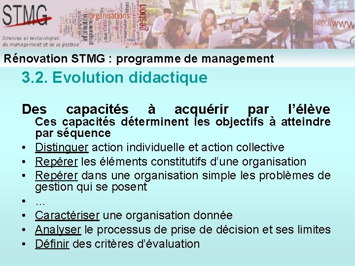 Rénovation STMG : programme de management 3. 2. Evolution didactique Des • • capacités Rénovation STMG : programme de management 3. 2. Evolution didactique Des • • capacités
