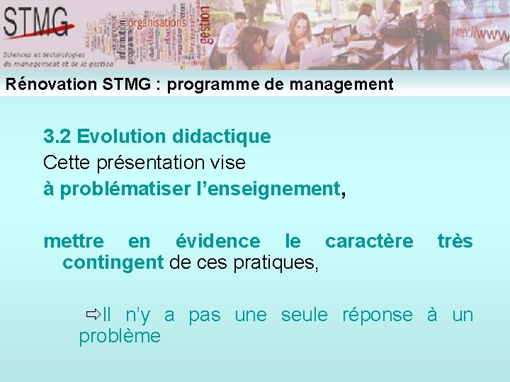 Rénovation STMG : programme de management 3. 2 Evolution didactique Cette présentation vise à Rénovation STMG : programme de management 3. 2 Evolution didactique Cette présentation vise à