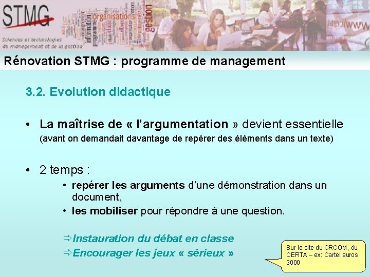 Rénovation STMG : programme de management 3. 2. Evolution didactique • La maîtrise de Rénovation STMG : programme de management 3. 2. Evolution didactique • La maîtrise de