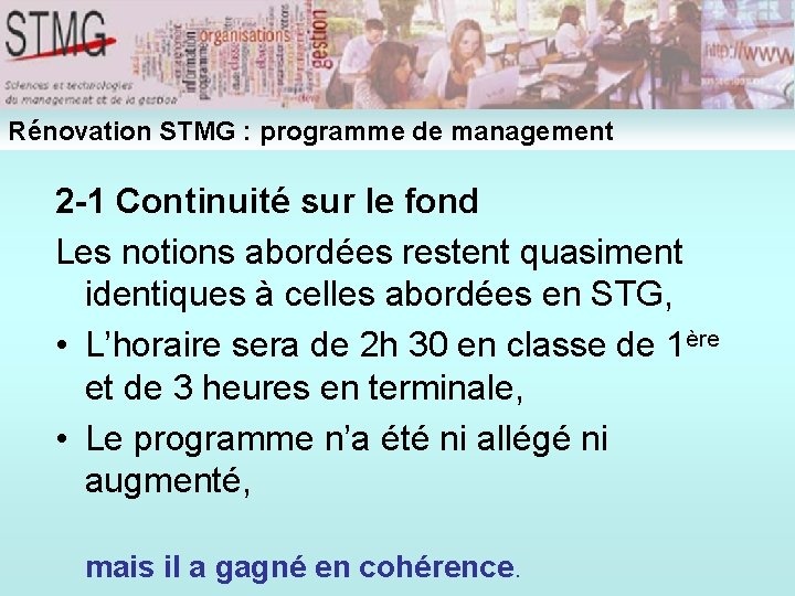 Rénovation STMG : programme de management 2 -1 Continuité sur le fond Les notions Rénovation STMG : programme de management 2 -1 Continuité sur le fond Les notions