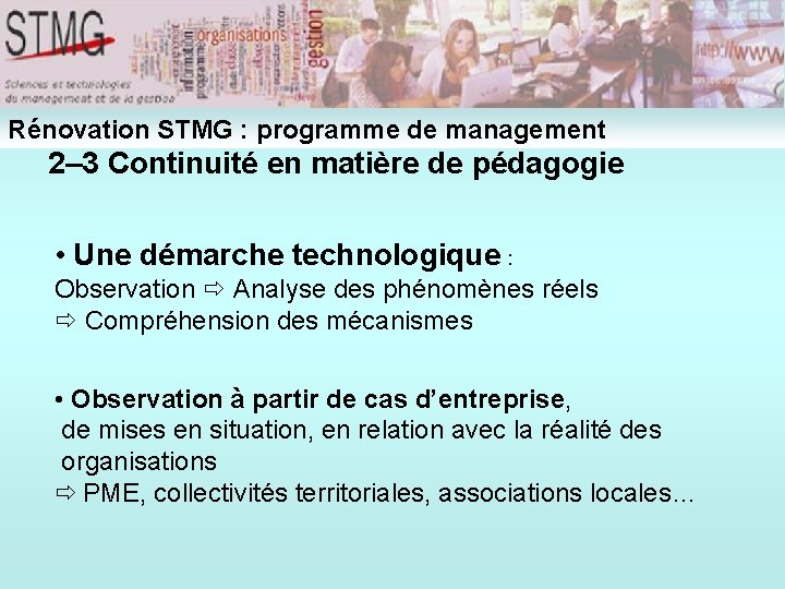 Rénovation STMG : programme de management 2– 3 Continuité en matière de pédagogie • Rénovation STMG : programme de management 2– 3 Continuité en matière de pédagogie •