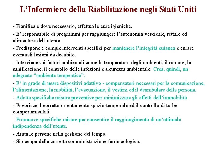 L’Infermiere della Riabilitazione negli Stati Uniti - Pianifica e dove necessario, effettua le cure