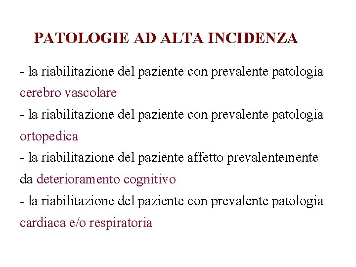 PATOLOGIE AD ALTA INCIDENZA - la riabilitazione del paziente con prevalente patologia cerebro vascolare