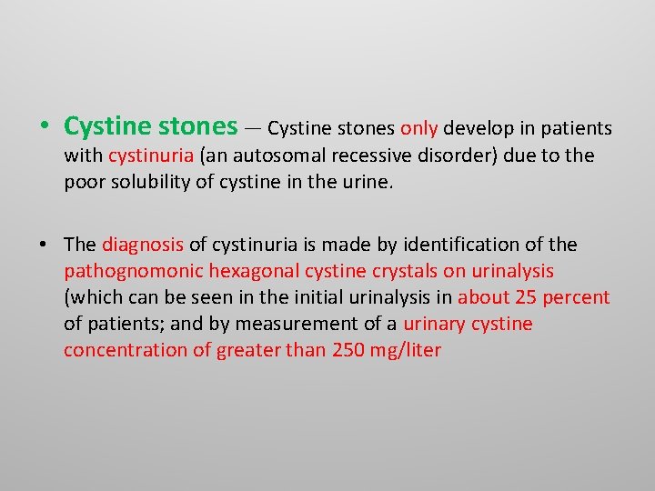 • Cystine stones — Cystine stones only develop in patients with cystinuria (an • Cystine stones — Cystine stones only develop in patients with cystinuria (an
