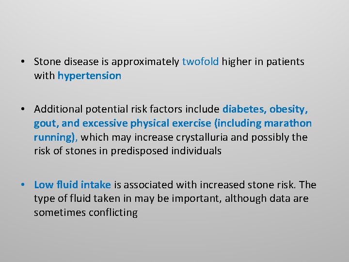 • Stone disease is approximately twofold higher in patients with hypertension • Additional • Stone disease is approximately twofold higher in patients with hypertension • Additional
