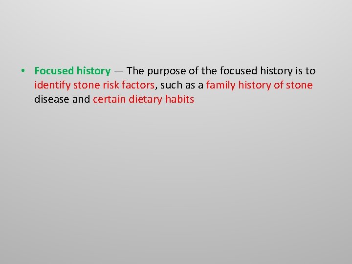 • Focused history — The purpose of the focused history is to identify • Focused history — The purpose of the focused history is to identify