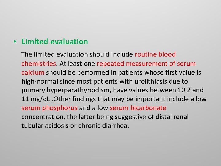 • Limited evaluation The limited evaluation should include routine blood chemistries. At least • Limited evaluation The limited evaluation should include routine blood chemistries. At least