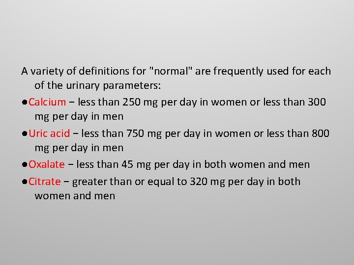 A variety of definitions for "normal" are frequently used for each of the urinary A variety of definitions for "normal" are frequently used for each of the urinary