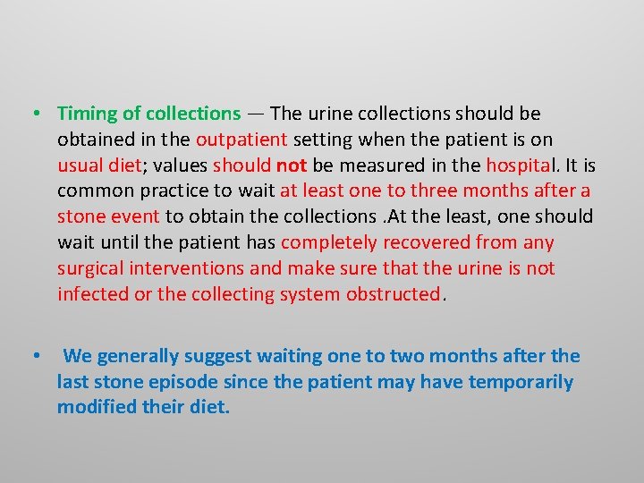 • Timing of collections — The urine collections should be obtained in the • Timing of collections — The urine collections should be obtained in the
